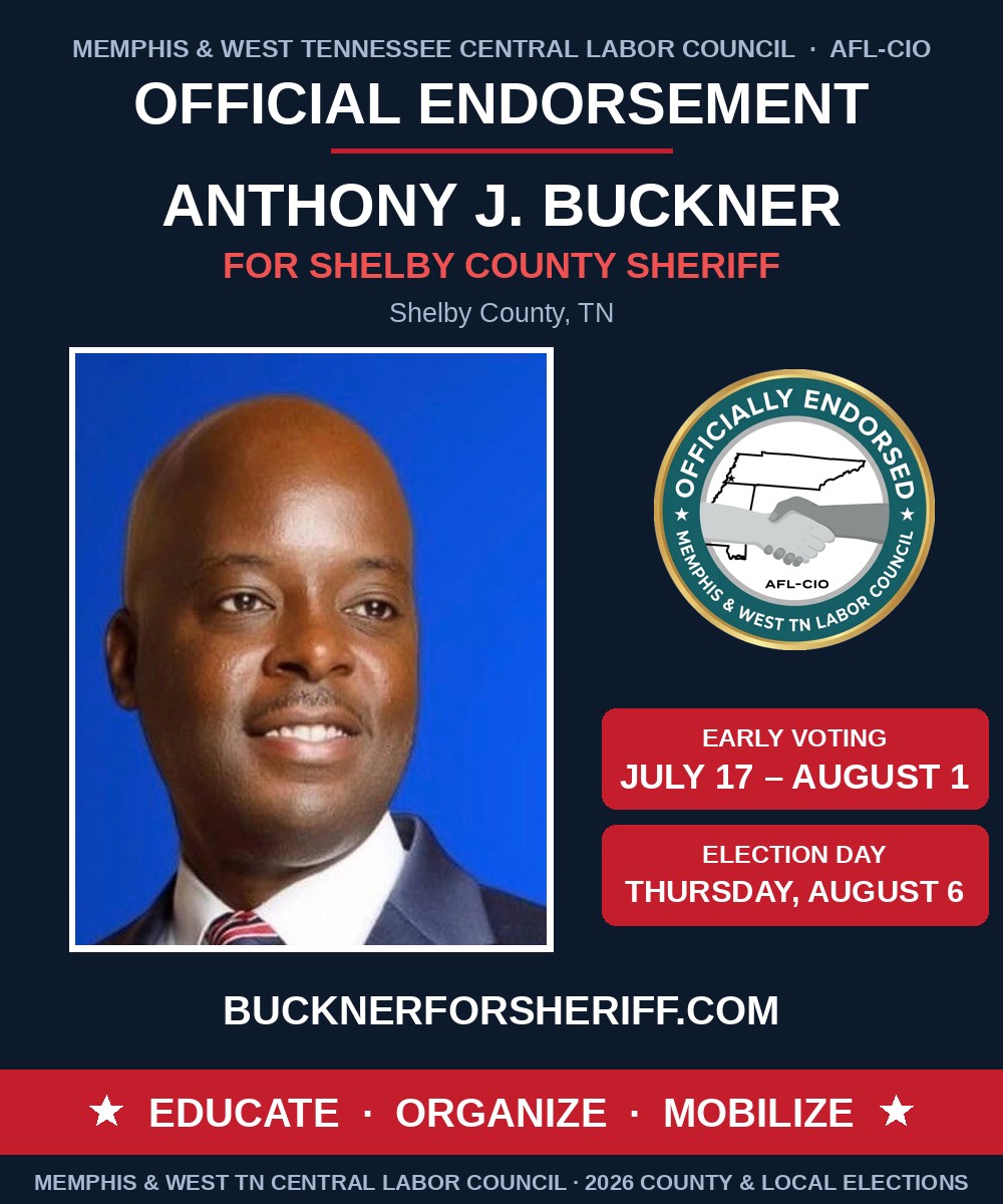 Anthony J. Buckner — Officially Endorsed by the Memphis & West TN Central Labor Council